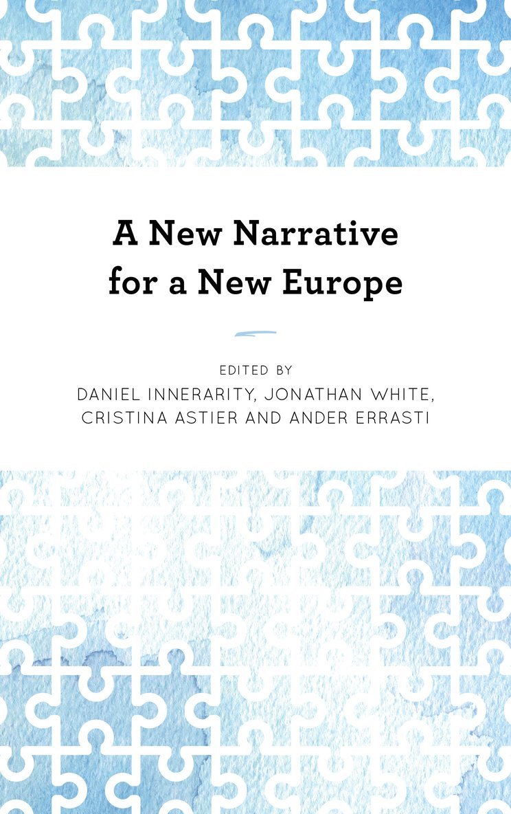 Daniel Innerarity, Jonathan White, Cristina Astier, Ander Errasti - New Narrative for a New Europe, Inbunden