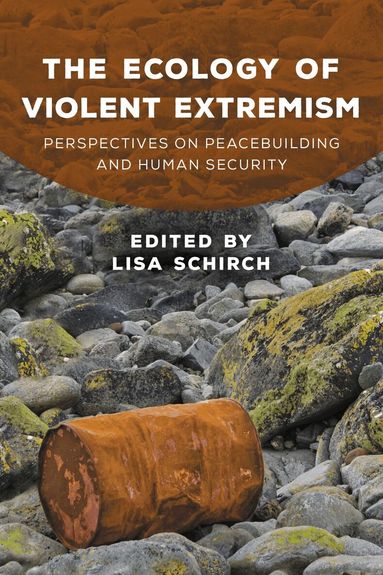 Lisa Schirch - Ecology of Violent Extremism, Inbunden