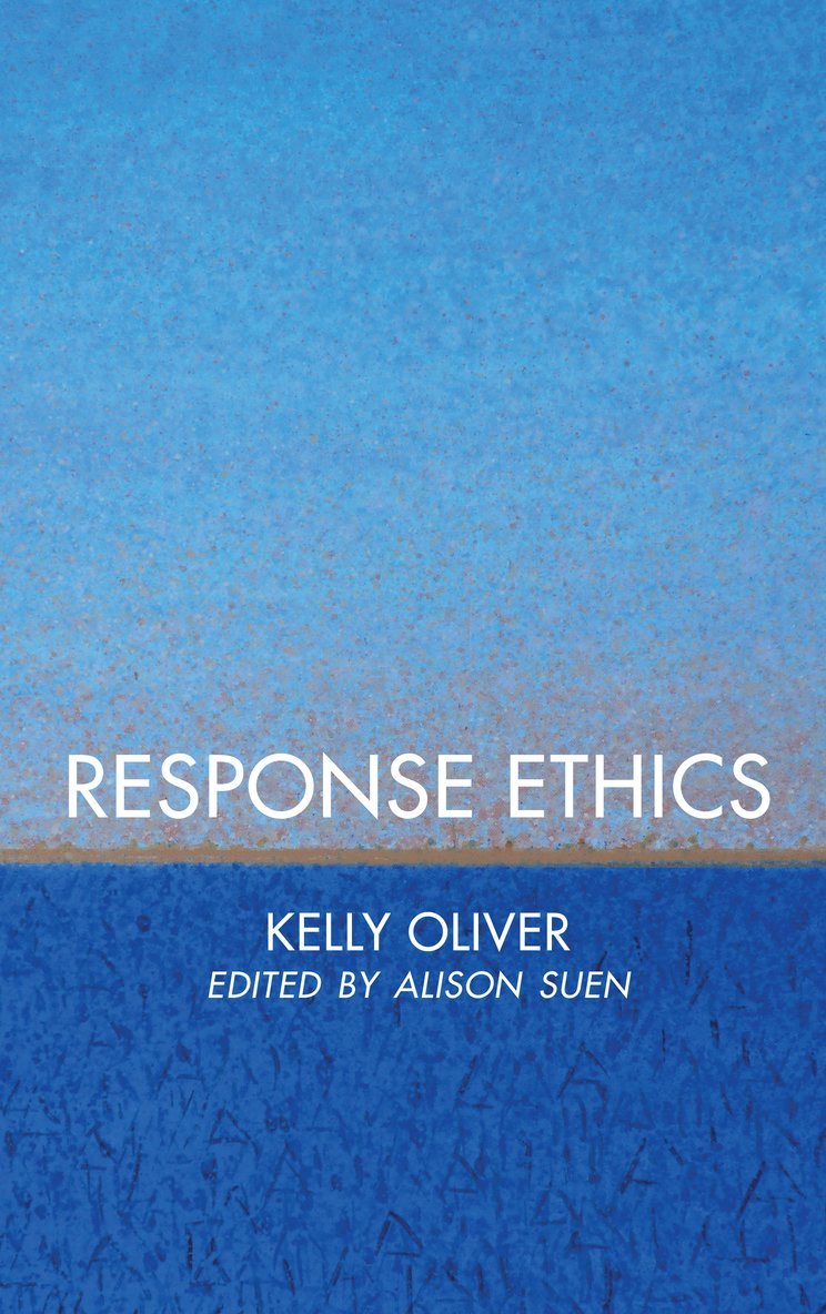 Kelly Oliver, Alison Suen - Response Ethics, Inbunden