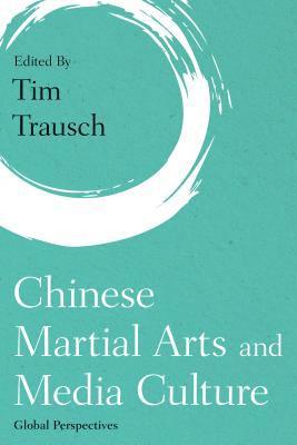 Chinese Martial Arts and Media Culture 1