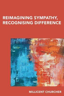 Reimagining Sympathy, Recognizing Difference 1