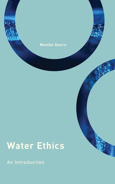 Neelke Doorn - Water Ethics, Inbunden