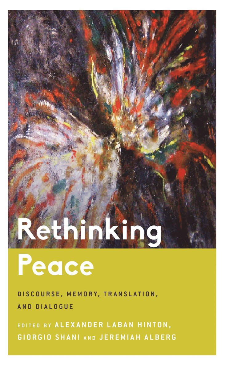 Alexander  Laban Hinton, Giorgio Shani, Jeremiah Alberg, Alexander Laban Hinton - Rethinking Peace, Inbunden