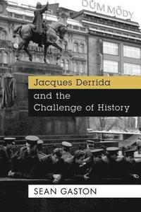 bokomslag Jacques Derrida and the Challenge of History