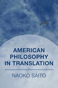 bokomslag American Philosophy in Translation