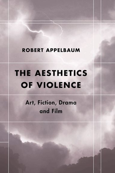 Robert Appelbaum - Aesthetics of Violence, Häftad