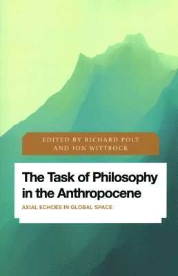 The Task of Philosophy in the Anthropocene 1
