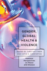 bokomslag Gender, Global Health, and Violence