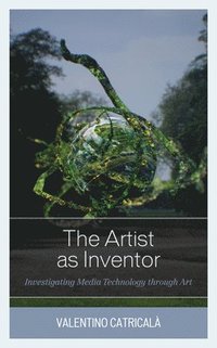 bokomslag The Artist as Inventor
