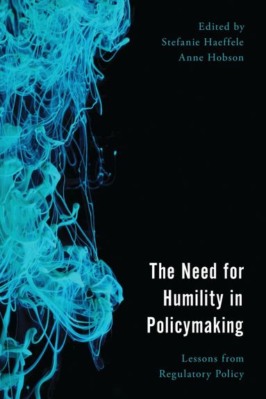 Stefanie Haeffele, Anne Hobson - Need for Humility in Policymaking, Inbunden