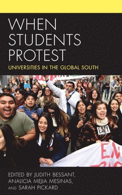 Judith Bessant, Analicia Mejia Mesinas, Sarah Pickard - When Students Protest, Häftad