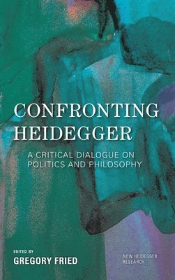 Gregory Fried - Confronting Heidegger, Inbunden
