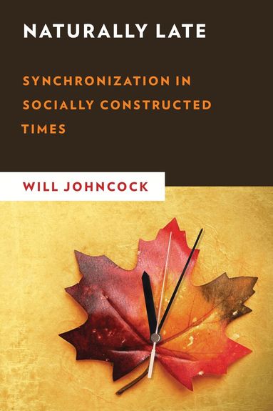 Will Johncock - Naturally Late, Inbunden