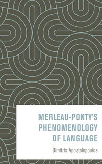 bokomslag Merleau-Pontys Phenomenology of Language