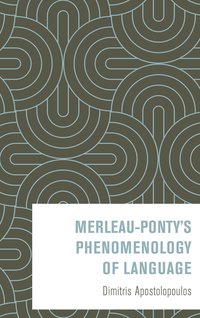 bokomslag Merleau-Ponty's Phenomenology of Language