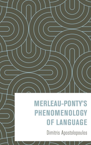 bokomslag Merleau-Ponty's Phenomenology of Language