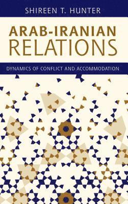 Shireen T. Hunter - Arab-Iranian Relations, Häftad