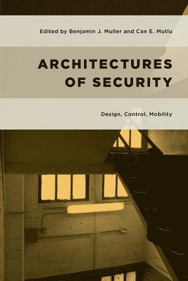 Benjamin J. Muller, Can E. Mutlu - Architectures of Security, Inbunden