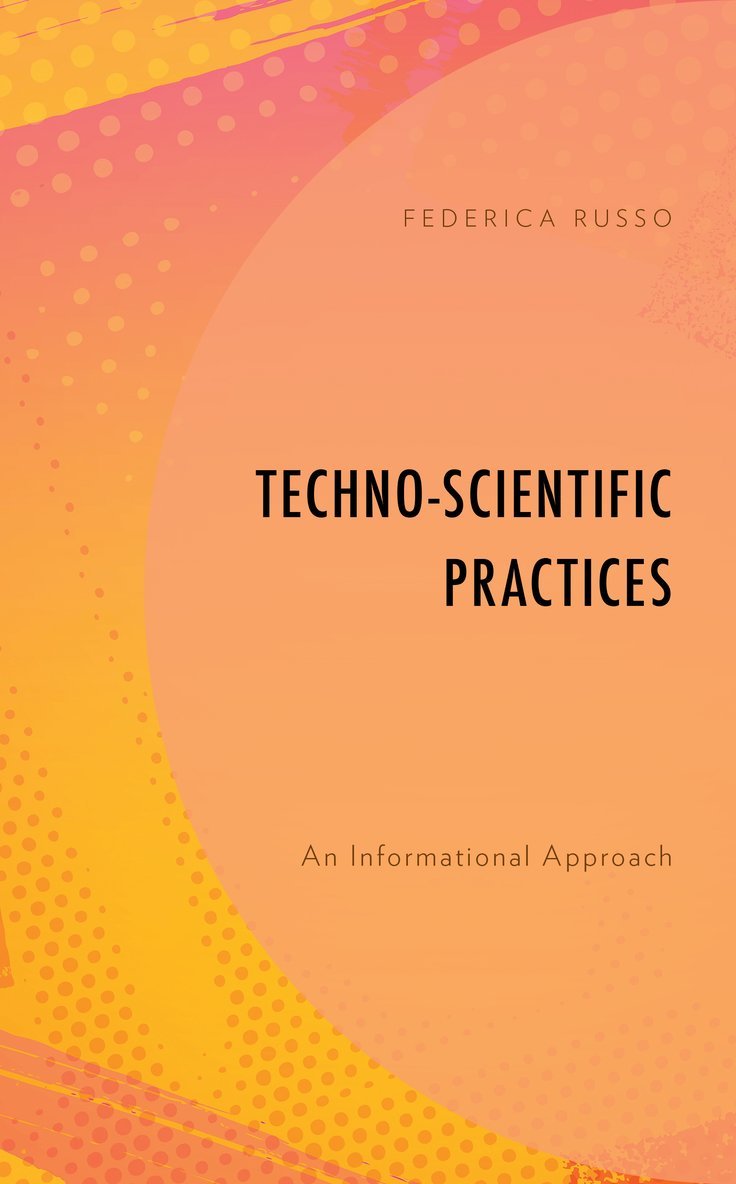 Federica Russo - Techno-Scientific Practices, Inbunden