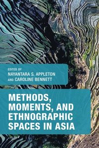 bokomslag Methods, Moments, and Ethnographic Spaces in Asia