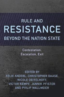 Rule and Resistance Beyond the Nation State 1
