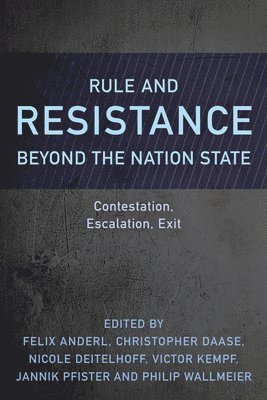 Rule and Resistance Beyond the Nation State 1