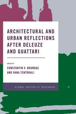 Architectural and Urban Reflections after Deleuze and Guattari 1