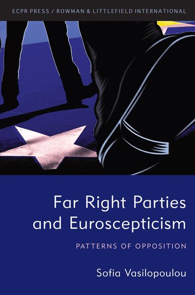Sofia Vasilopoulou - Far Right Parties and Euroscepticism, Häftad