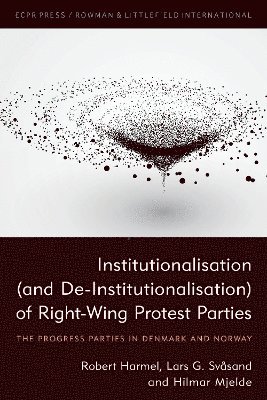 Institutionalisation (and De-Institutionalisation) of Right-Wing Protest Parties 1