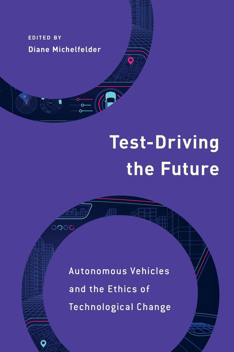 Diane P. Michelfelder, Professor of Philosophy, Michelfelder, Diane, Diane Michelfelder - Test-Driving the Future, Inbunden