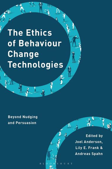 Joel Anderson, Lily E. Frank, Andreas Spahn - Ethics of Behaviour Change Technologies, Inbunden