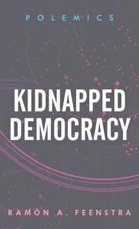 bokomslag Kidnapped Democracy