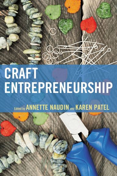 Annette Naudin, Karen Patel - Craft Entrepreneurship, Inbunden