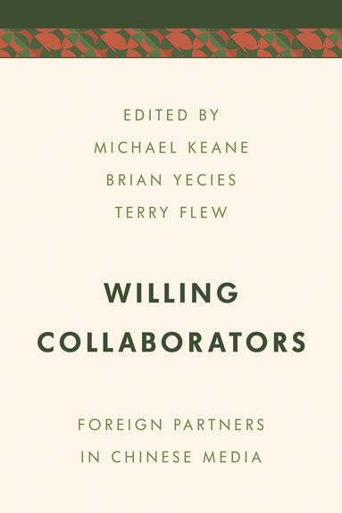 Michael Keane, Brian Yecies, Terry Flew - Willing Collaborators, Häftad