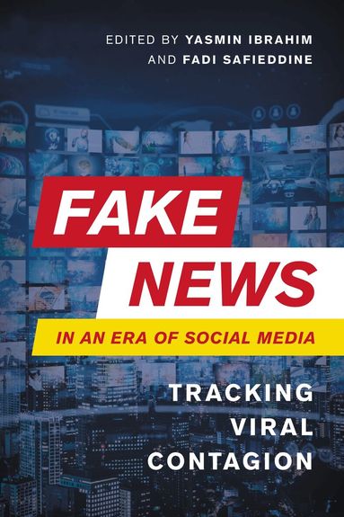 Yasmin Ibrahim, Fadi Safieddine - Fake News in an Era of Social Media, Inbunden
