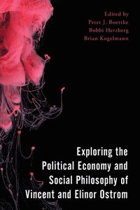 bokomslag Exploring the Political Economy and Social Philosophy of Vincent and Elinor Ostrom