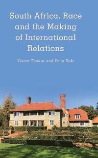 bokomslag South Africa, Race and the Making of International Relations
