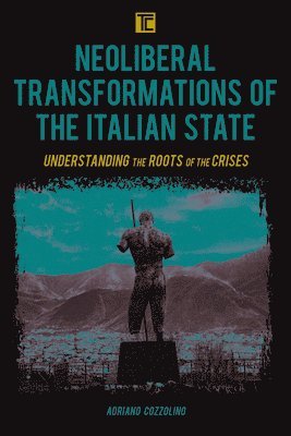 Neoliberal Transformations of the Italian State 1