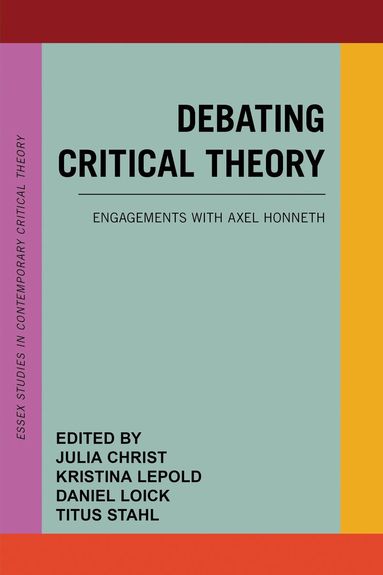 Julia Christ, Kristina Lepold, Daniel Loick, Titus Stahl - Debating Critical Theory, Häftad