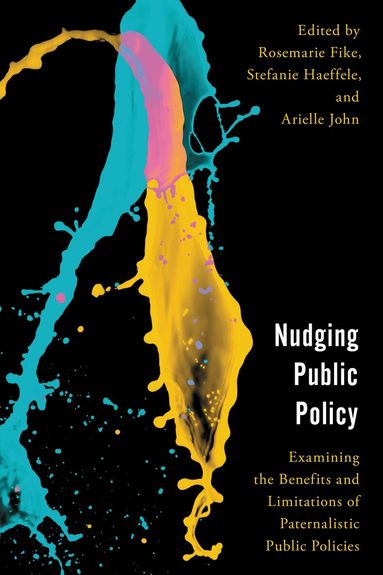 Rosemarie Fike, Stefanie Haeffele, Arielle John - Nudging Public Policy, Häftad