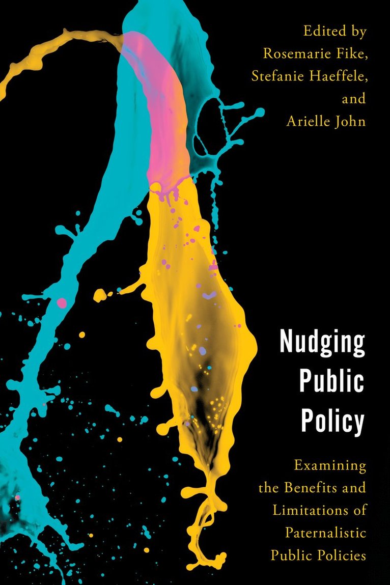 Rosemarie Fike, Stefanie Haeffele, Arielle John - Nudging Public Policy, Häftad