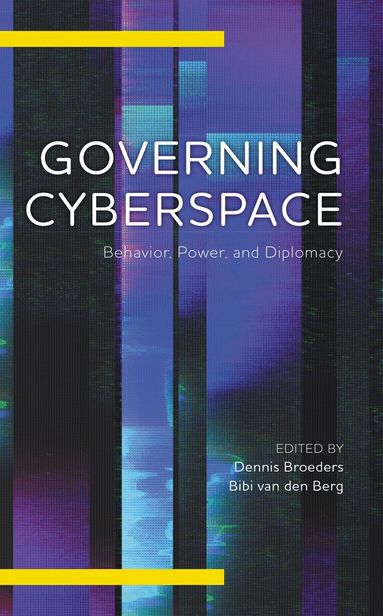 Dennis Broeders, Bibi van den Berg - Governing Cyberspace, Inbunden
