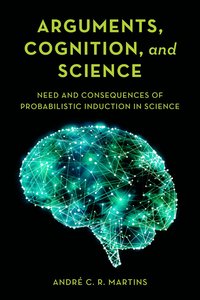 bokomslag Arguments, Cognition, and Science