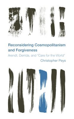 bokomslag Reconsidering Cosmopolitanism and Forgiveness