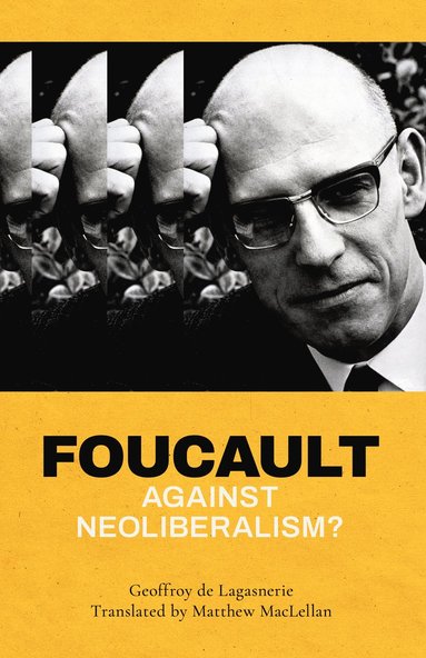 bokomslag Foucault against Neoliberalism?