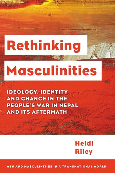 Heidi Riley - Rethinking Masculinities, Inbunden