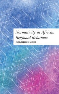 bokomslag Normativity in African Regional Relations