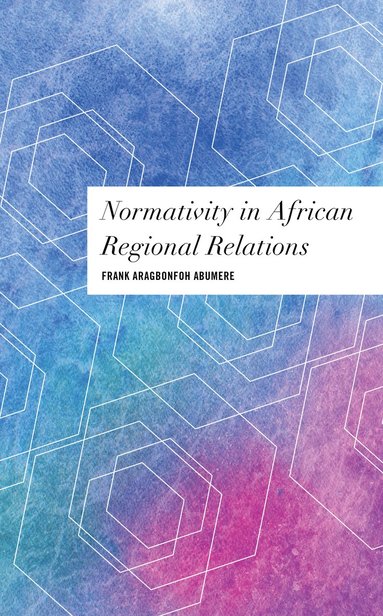 bokomslag Normativity in African Regional Relations