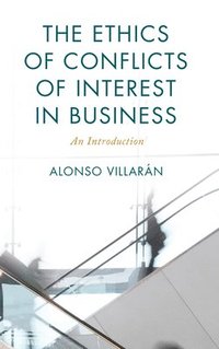 bokomslag The Ethics of Conflicts of Interest in Business