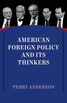Perry Anderson - American Foreign Policy and Its Thinkers, Häftad